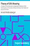 [Gutenberg 14600] • Theory of Silk Weaving / A Treatise on the Construction and Application of Weaves, and the Decomposition and Calculation of Broad and Narrow, Plain, Novelty and Jacquard Silk Fabrics